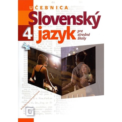 Slovenský jazyk 4 pre stredné školy Učebnica Milada Catlíková Zuzana Lauková Alena Polakovičová Ľubica Štarková