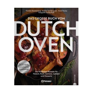 Das große Buch vom Dutch Oven | Kristian van Bergerem, Frank Thurau, Florian Bolk (ISBN: 9783989510098)