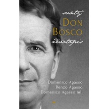 Svätý Don Bosco - Domenico Agasso, Renzo Agasso, Domenico Agasso ml.