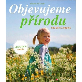 Objevujeme přírodu - Bärbel Oftring