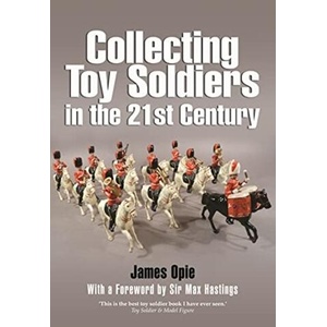 Collecting Toy Soldiers in the 21st Century | Opie, James (ISBN: 9781399014403)