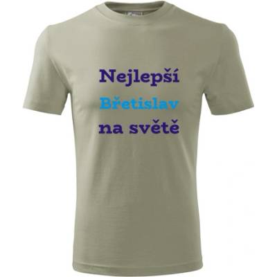 Tričko nejlepší Břetislav na světě Tričko se jménem khaki