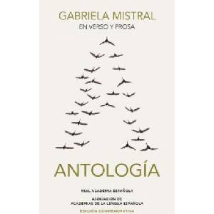 En Verso Y En Prosa: Antología (Real Academia Espa? ola) / In Verse and Prose. an Anthology | Gabriela Mistral (ISBN: 9781644730560)