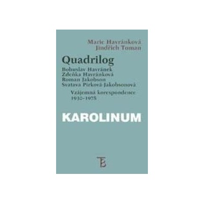 Quadrilog: Bohuslav Havránek, Zdeňka Havránková, Roman Jakobson, Svatava Pírková-Jakobsonová - Marie Havránková, Jindřich Toman