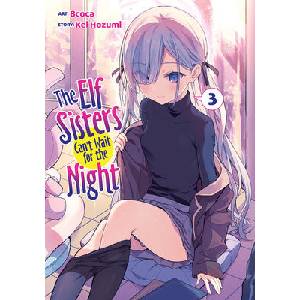 The Elf Sisters Can't Wait for the Night Vol. 3 (ISBN: 9798893733761)