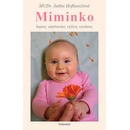 Knihy Miminko -- kojení, výživa, ošetřování, výchova - Judita Hofhanzlová