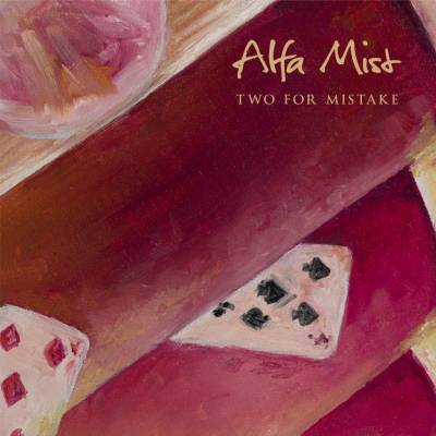 ALFA MIST - TWO FOR MISTAKE