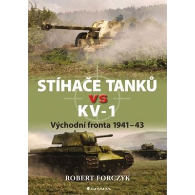 Stíhače tanků vs KV–1 - Východní fronta 1941-43 - Robert Forczyk