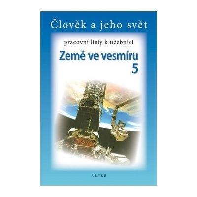 Pracovní listy k učebnici Země ve vesmíru 5 Helena Chmelařová A. Dlouhý