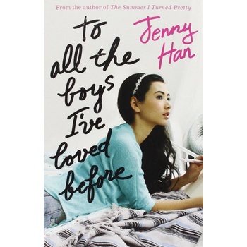 To all the boys I've loved before - Han, Jenny