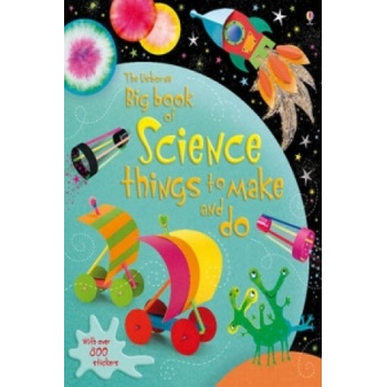 Big Book of Science Things to Make and Do Gilpin Rebecca