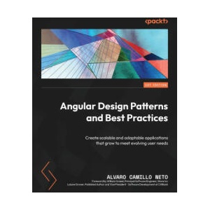 Angular Design Patterns and Best Practices | Alvaro Camillo Neto, William Grasel, Loiane Groner (ISBN: 9781837631971)