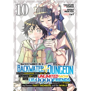 Backstabbed in a Backwater Dungeon: My Party Tried to Kill Me, But Thanks to an Infinite Gacha I Got LVL 9999 Friends and Am Out for Revenge (Manga) V | Takafumi Oomae (ISBN: 9798893733976)