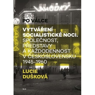 Vytváření socialistické noci - Lucie Dušková