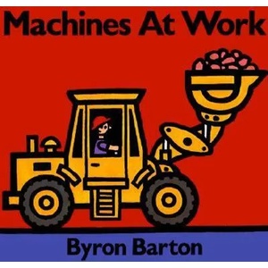 Machines at Work | Byron Barton (ISBN: 9780694011070)
