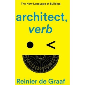 Architect, Verb. : The New Language of Building (ISBN: 9781839761928)