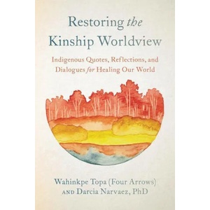 Restoring the Kinship Worldview | Darcia Narvaez (ISBN: 9781623176426)