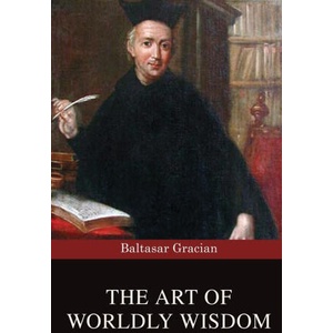 The Art of Worldly Wisdom | Baltasar Gracian (ISBN: 9789355224927)