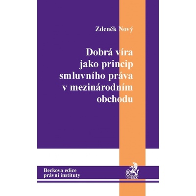 Dobrá víra jako princip smluvního práva v mezinárodním obchodu