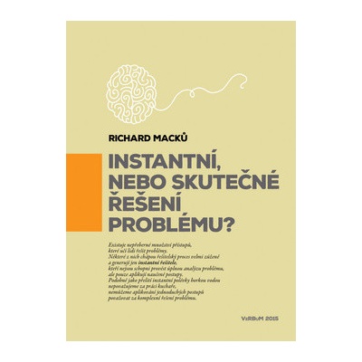 Instantní, nebo skutečné řešení problému? - Richard Macků