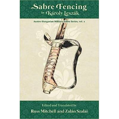 Sabre Fencing: by Károly Leszák | András Szalai, Russ Mitchell