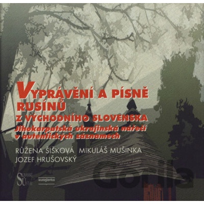 Vyprávění a písně Rusínů z východního Slovenska