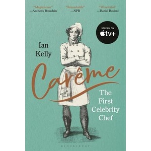 CAREME THE FIRST CELEBRITY CHEF | KELLY IAN (ISBN: 9781639738472)