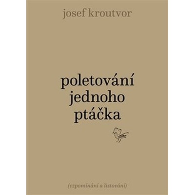 Poletování jednoho ptáčka - Josef Kroutvor