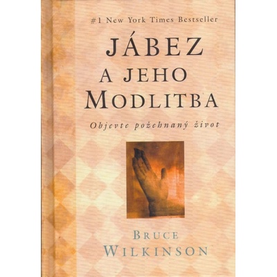 Jábez a jeho modlitba - Bruce Wilkinson