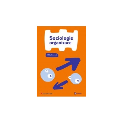 Sociologie organizace - Eliška Novotná