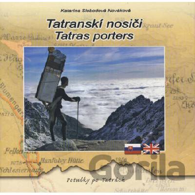 Tatranskí nosiči/Tatras Porters (Potulky po Tatrách)