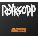 ROYKSOPP - LOST TAPES CD