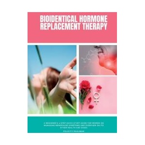 Bioidentical Hormone Replacement Therapy | Felicity Paulman (ISBN: 9781088195116)