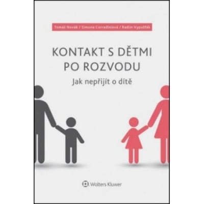 Kontakt s dětmi po rozvodu - Radim Vypušťák, Tomáš Novák, Simona Corradiniová