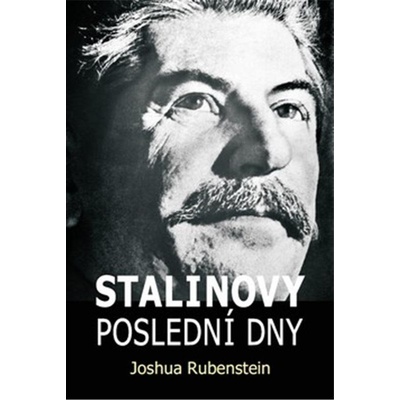 Stalinovy poslední dny - Rubenstein Joshua