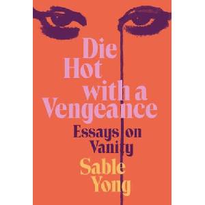 Die Hot with a Vengeance | Sable Yong (ISBN: 9780063236486)