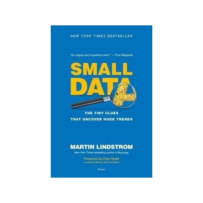 Small Data: The Tiny Clues That Uncover Huge Trends
