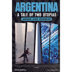 Argentina, a Tale of Two Utopias (ISBN: 9798887441474)