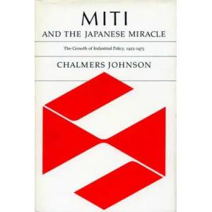 MITI and the Japanese Miracle | Chalmers Johnson (ISBN: 9780804712064)