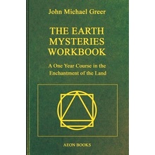 The Earth Mysteries Workbook: A One Year Course in the Enchantment of the Land (Greer John Michael)(Paperback)