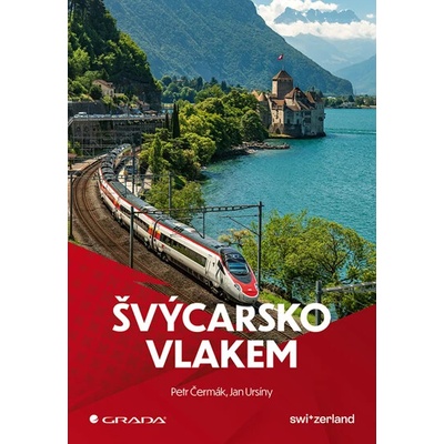 Švýcarsko vlakem - Petr Čermák