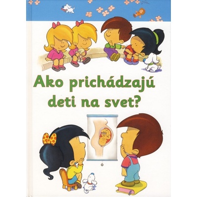 Ako prichádzajú deti na svet?