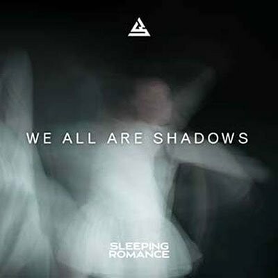 SLEEPING ROMANCE - WE ALL ARE SHADOWS CD