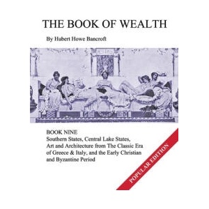 Book of Wealth - Book Nine | John R. Cumbow, Hubert Howe Bancroft (2019)