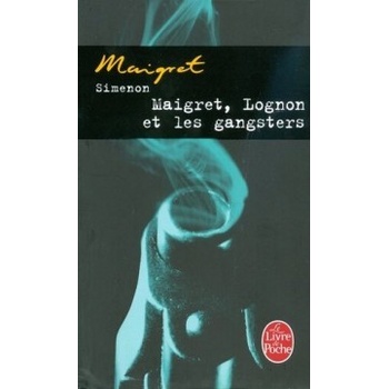 Maigret, Lognon Et Les Gangsters - G. Simenon