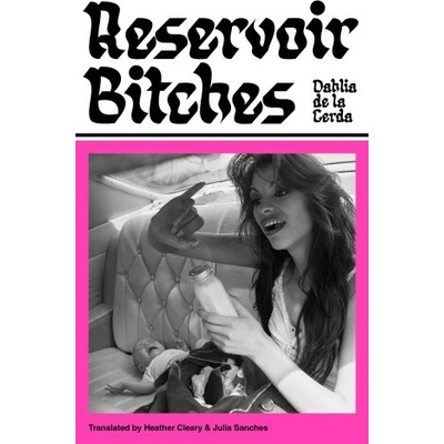 Reservoir Bitches - Dahlia De La Cerda