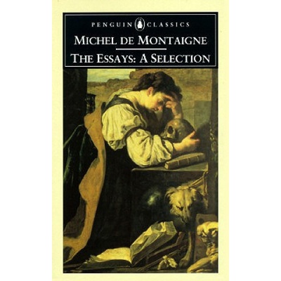 The Essays: A Selection - Penguin Classics - P... - Michel Montaigne, M. Screech