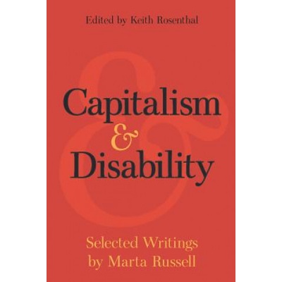 Capitalism and Disability | Marta Russell, Keith Rosenthal