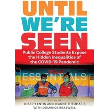 Until We're Seen: Public College Students Expose the Hidden Inequalities of the Covid-19 Pandemic (Entin Joseph)(Paperback)