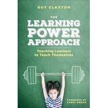 The Learning Power Approach: Teaching Learners to Teach Themselves Claxton GuyPaperback